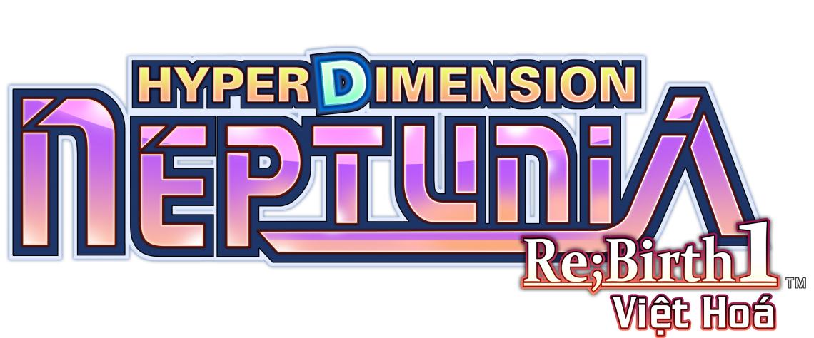 [Việt hoá] Trò chơi Siêu Thứ Thứ nguyên Neptune Re;Birth1 (PC) (Đang tiến hành)